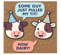 Funny Rude Birthday Card - Two Cows in Party Hats with 'Some Guy Just Pulled My Tit!' and 'How Dairy!' Pun - Cheeky Adult Humour for Friends