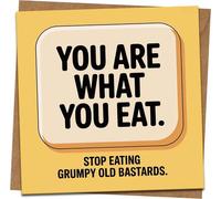 Funny Rude Birthday Card - You Are What You Eat - Stop Eating Grumpy Old Bastards - 145mm x 145mm Square Greeting Card with Kraft Envelope for Him Her Friends Adults