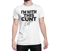 Funny Rude Cunt T Shirt I'm with This Cunt (UK, Alpha, S, Regular, Regular, White)