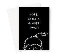 Funny Rude Ginger Joke Birthday Cards For Red Heads | Adult Humour Banter For Friends and Family | Happy Birthday To My Favourite Ginger Twat | Offensive Swear Words (Nope, Still A Ginger Twat! Card)