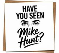 Funny Rude Greeting Card - Have You Seen Mike Hunt? - 145mm x 145mm Square Joke Card with Kraft Envelope - Adult Humor Birthday, Anniversary, Banter Gift for Him Her