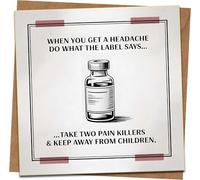 Funny Rude Greeting Card - Headache Label Joke “Take Two Painkillers & Keep Away From Children” - 145mm x 145mm - Kraft Envelope Included - Birthday/Friend/Co-Worker Humor Card