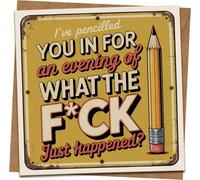 Funny Rude Greeting Card - I've Pencilled You In For an Evening of What the F*ck Just Happened? - 145mm x 145mm - Blank Inside - Kraft Envelope Included