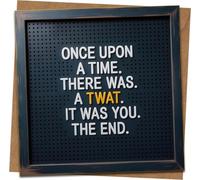 Funny Rude Greeting Card - “Once Upon a Time… There Was a Twat. It Was You. The End.” - 145mm x 145mm - Blank Inside - Kraft Envelope Included - Adult Humor Birthday/Anniversary/Banter Joke Card