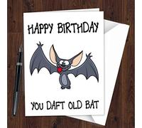 Funny Rude Hilarious Birthday Card for Women Daft Old Bat L116