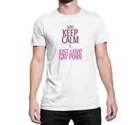 Funny Rude Keep Calm T Shirt - I Just Love Gay Porn (Medium) White