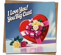 Funny Rude Love Card - 'I Love You! You Big Cunt' - 145mm x 145mm Square Greeting Card with Kraft Envelope, Romantic Valentine Anniversary Joke for Boyfriend Girlfriend Husband Wife