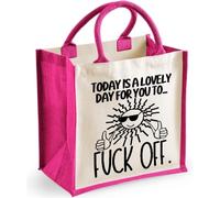 Funny Rude Midi Jute Bag - Today is A Lovely Day For Your To Fuck Off! (Pink)