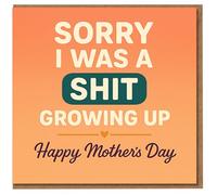 Funny Rude Mother's Day Card - Sorry I Was a Shit Growing Up - Retro Typography, Peach Gradient - For Mum with a Sense of Humour
