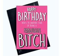 Funny Rude Witty Birthday Cards Fabulous Bitch Bestie Best Friend Humour PC911