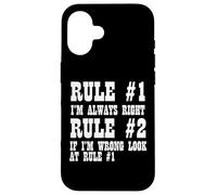 Funny - Rule Number One I'm Always Right Case for iPhone 16