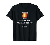 Funny Rum Trust Me-You Can Dance Rum Liquor Drinking Drinker T-Shirt
