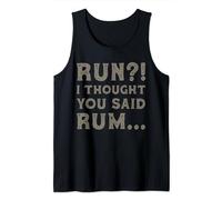 Funny Run I Thought You Said Rum Fun Novelty Womens and Mens Tank Top