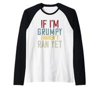 Funny Running If I'm Grumpy I Haven't Ran Yet Raglan Baseball Tee