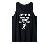 Funny Running Motivation Just Run from Problems Tank Top