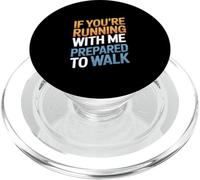 Funny Running Saying If You're Running With Me Be Prepared T PopSockets PopGrip for MagSafe