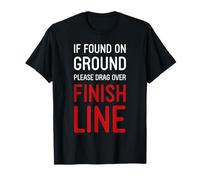Funny Running Shirts - If Found On Ground Please Drag Over Finish Line - Runner T-Shirt - Black - Small - Classic Fit - Short Sleeve