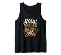 Funny Running Slow Miles Still Count Tank Top