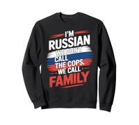 Funny Russia I'm Russian We Don't Call The Cops Sweatshirt