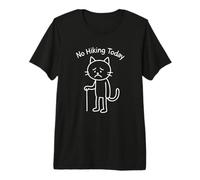 Funny Sad Cat Meme No Hiking Today Hiker Vacation Outdoor Premium T-Shirt
