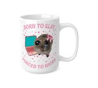 Funny Sad Hamster Mug, Born to Slay Forced to Work, Viral TikTok Meme Cup, Cute Pink Gift for Her, Funny Coworker Gift, Just a Girl Coffee Mug (White 15oz, Mug)