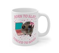 Funny Sad Hamster Mug, Born to Slay Forced to Work, Viral TikTok Meme Cup, Cute Pink Gift for Her, Funny Coworker Gift, Just a Girl Coffee Mug (White 11oz, Mug)