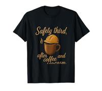 Funny Safety Third After Coffee Sarcasm Graphic T-Shirt
