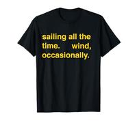 Funny Sailing All The Time Wind Occasionally Boater Sailor T-Shirt
