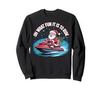Funny Santa Jet Ski Oh What Fun Christmas Ride Sweatshirt