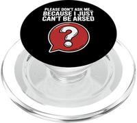 Funny Sarcasm Jokes For Men Don't Ask I Just Can't Be Arsed PopSockets PopGrip for MagSafe