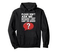 Funny Sarcasm Jokes For Men Don't Ask I Just Can't Be Arsed Pullover Hoodie