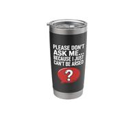 Funny Sarcasm Jokes for Men Don't Ask I Just Can't Be Arsed Stainless Steel Insulated Tumbler