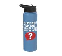 Funny Sarcasm Jokes for Men Don't Ask I Just Can't Be Arsed Stainless Steel Insulated Water Bottle