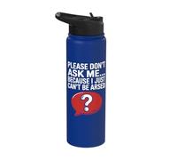 Funny Sarcasm Jokes for Men Don't Ask I Just Can't Be Arsed Stainless Steel Insulated Water Bottle