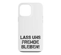 Funny Sarcasm T-Shirt - Lass Uns Stranger Stay Shirt Case for iPhone 13 Pro Max