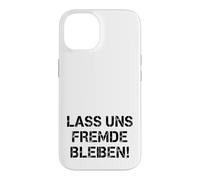 Funny Sarcasm T-Shirt - Lass Uns Stranger Stay Shirt Case for iPhone 14