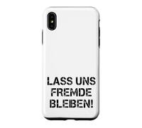 Funny Sarcasm T-Shirt - Lass Uns Stranger Stay Shirt Case for iPhone XS Max