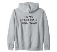 Funny Sarcastic 30+ And My Back Hurts For No Reason Zip Hoodie