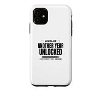 Funny Sarcastic Birthday Level Up Another Year Unlocked Case for iPhone 11