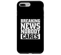 Funny Sarcastic Breaking News No One Cares Case for iPhone 7 Plus/8 Plus