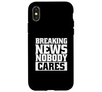 Funny Sarcastic Breaking News No One Cares Case for iPhone X/XS