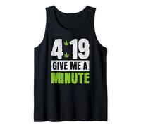 Funny Sarcastic Cannabis Weed 4:19 Give Me A Minute Tank Top