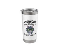 Funny Sarcastic Cat Everyone was Thinking I Just Said It Stainless Steel Insulated Tumbler