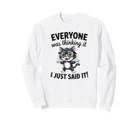 Funny Sarcastic Cat Everyone Was Thinking I Just Said It Sweatshirt