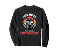 Funny Sarcastic Cat Free Hugs Just Kidding Don't Touch Me Sweatshirt
