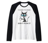 Funny Sarcastic Cat Meme I'm Here I'm Awake Don't Push It Raglan Baseball Tee