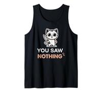 Funny Sarcastic Cat You Saw Nothing Tank Top