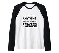 Funny Sarcastic Don't Ask Me for Anything Prayers & Advice Raglan Baseball Tee