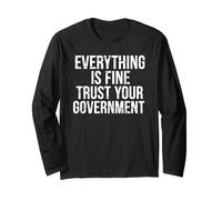 Funny Sarcastic Everything is Fine Government Conspiracy Long Sleeve T-Shirt