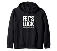 Funny Sarcastic Fet’s Luck You Read that Wrong Didn’t You Zip Hoodie